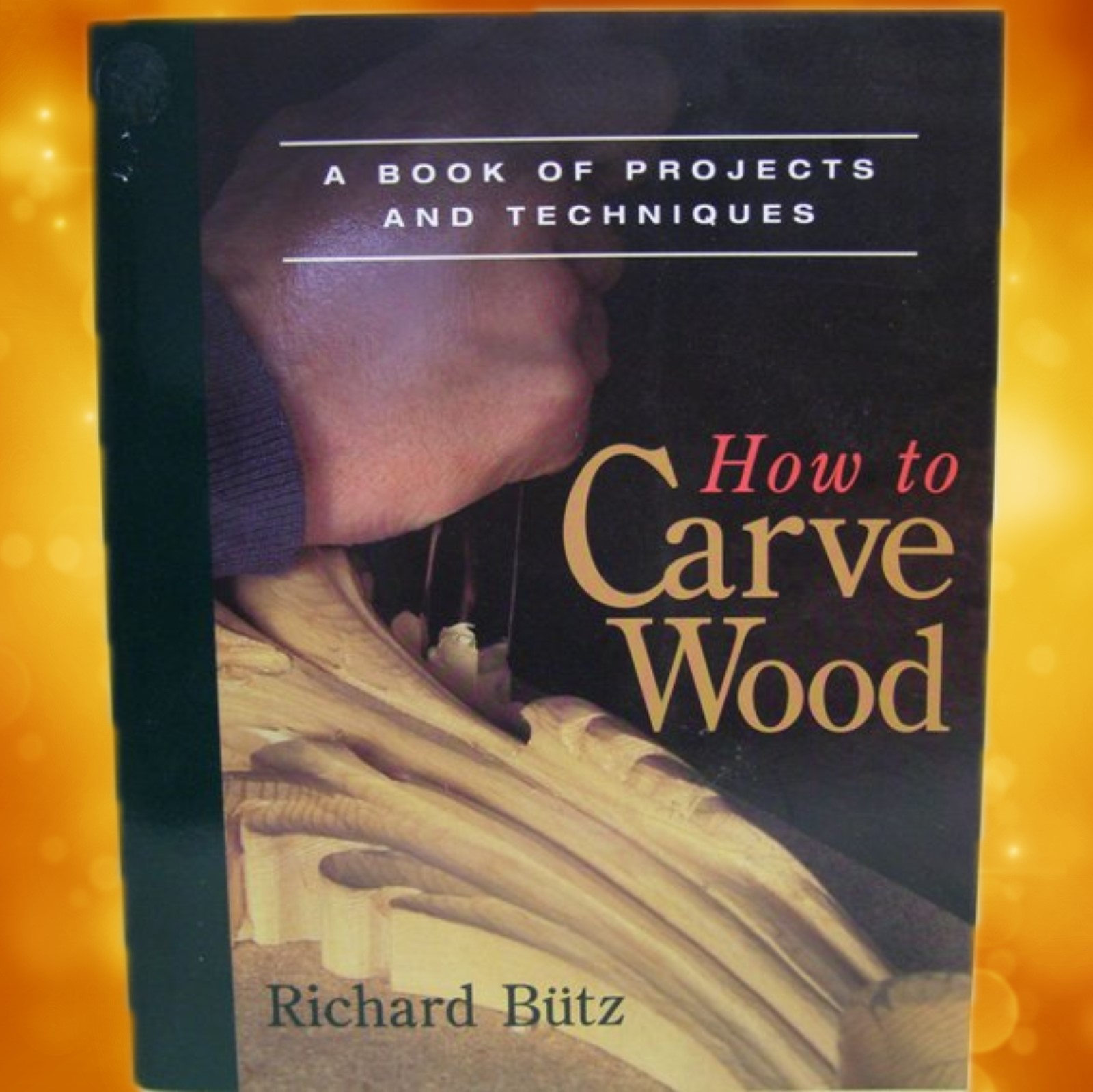 How To Carve Wood- Richard Butz ISBN0-918804-20-5
