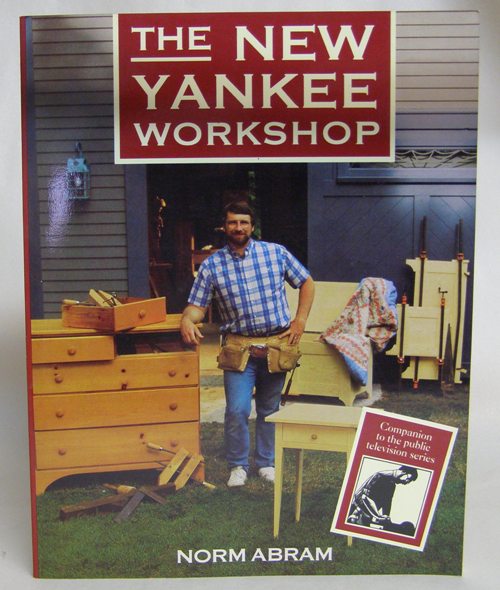 The New Yankee Workshop By Norm Abrams 0316004545